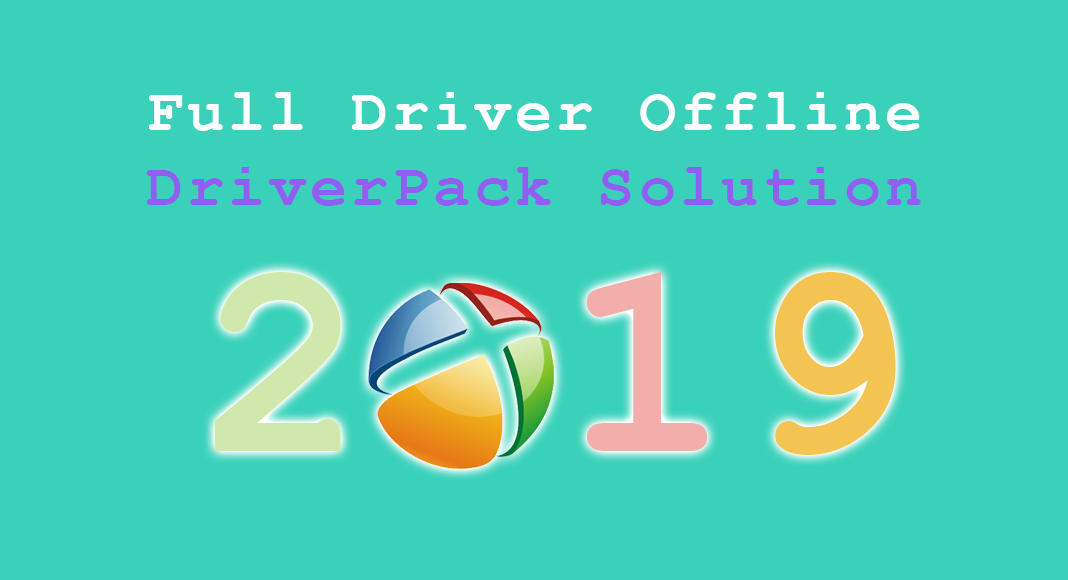 Cài Driver FULL OFFLINE cho máy tính bằng DriverPack Solution 2019